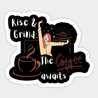 Rise & Grind, the coffee awaits Sticker